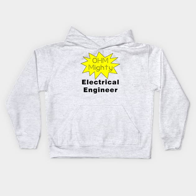 Ohm Mighty Electrical Engineer Kids Hoodie by Barthol Graphics